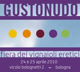 Gusto Nudo - Fiera dei vignaioli indipendenti 2010 - Bologna